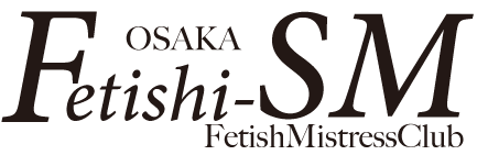 キャスト｜大阪 SM Fetishi-SM フェティシズム